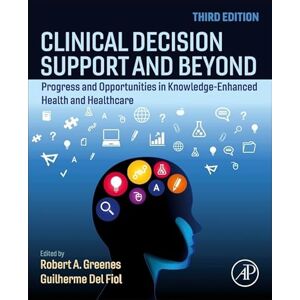 Clinical Decision Support and Beyond: Progress and Opportunities in Knowledge-Enhanced Health and Healthcare Clinical Decision Support and Beyond: Progress and Opportunities in Knowledge-Enhanced Health and Healthcare