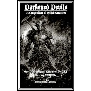 Harfst Jr, Thomas L Darkened Devils: A Compendium of Hellish Creatures Harfst Jr, Thomas L Darkened Devils: A Compendium of Hellish Creatures