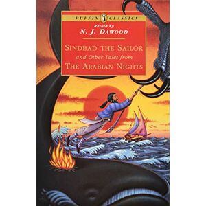 Dawood, N. J. Sindbad the Sailor and Other Tales from the Arabian Nights (Puffin Classics the Essential Collection) Dawood, N. J. Sindbad the Sailor and Other Tales from the Arabian Nights (Puffin Classics the Essential Collection)