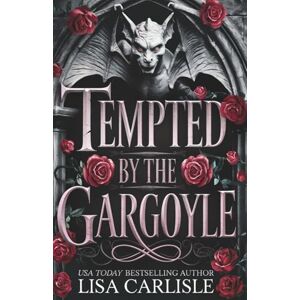 Carlisle, Lisa Tempted by the Gargoyle: Discreet Cover: A fated mates, gargoyle shifter protector romance (Stone Sentries Alternate Covers) Carlisle, Lisa Tempted by the Gargoyle: Discreet Cover: A fated mates, gargoyle shifter protector romance (Stone Sentries Alternate Covers)