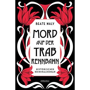 Maly, Beate Mord auf der Trabrennbahn: Historischer Kriminalroman Maly, Beate Mord auf der Trabrennbahn: Historischer Kriminalroman