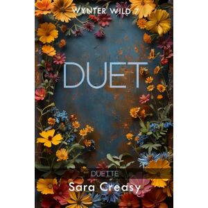 Creasy, Sara Duet: Duette (Wynter Wild, édition française) Creasy, Sara Duet: Duette (Wynter Wild, édition française)