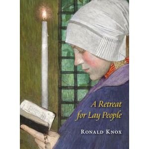 Knox, Ronald A Retreat for Lay People Knox, Ronald A Retreat for Lay People