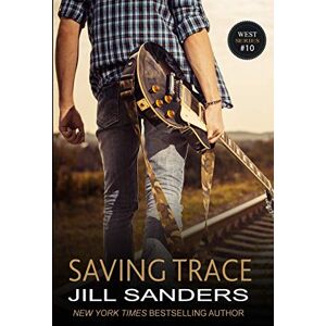 Sanders, Jill Saving Trace: 10 (The West Series) Sanders, Jill Saving Trace: 10 (The West Series)