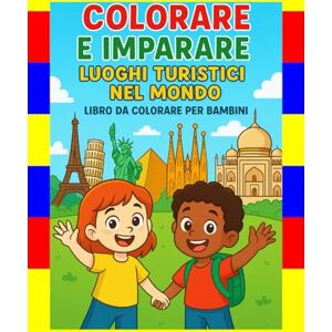 Nobrega, Leandro Costa Colorare e imparare: Luoghi turistici in tutto il mondo Nobrega, Leandro Costa Colorare e imparare: Luoghi turistici in tutto il mondo