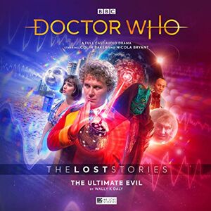Daly, Wally K The Lost Stories 5.2 The Ultimate Evil (Doctor Who The Lost Stories) Daly, Wally K The Lost Stories 5.2 The Ultimate Evil (Doctor Who The Lost Stories)