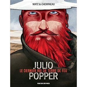 MATZ JULIO POPPER LE DERNIER ROI DE TERRE DE FEU: LE DERNIER ROI DE TERRE DE FEU MATZ JULIO POPPER LE DERNIER ROI DE TERRE DE FEU: LE DERNIER ROI DE TERRE DE FEU