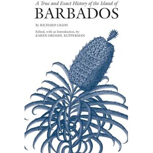 Ligon, Richard True & Exact History of the Island of Barbados (Hackett Classics) Ligon, Richard True & Exact History of the Island of Barbados (Hackett Classics)