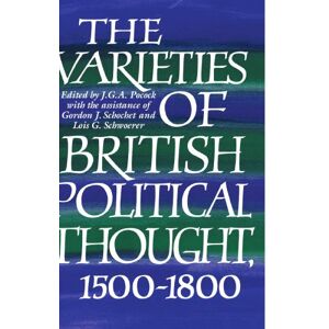Pocock, J The Varieties of British Political Thought, 1500-1800 Pocock, J The Varieties of British Political Thought, 1500-1800