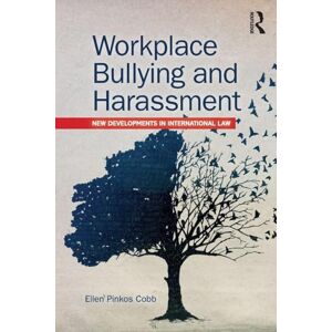 Pinkos Cobb, Ellen Workplace Bullying and Harassment: New Developments in International Law Pinkos Cobb, Ellen Workplace Bullying and Harassment: New Developments in International Law