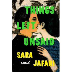 Jafari, Sara Things Left Unsaid: A Novel Jafari, Sara Things Left Unsaid: A Novel