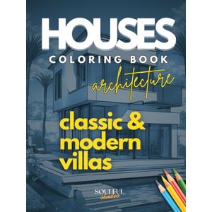 Castronuovo, Antonio Houses Coloring Book Architecture: Adult Coloring Book hardcover — 50 detailed illustrations of Houses and Gardens to Color for Relaxation and Mindful Creativity. Castronuovo, Antonio Houses Coloring Book Architecture: Adult Coloring Book hardcover — 50 detailed illustrations of Houses and Gardens to Color for Relaxation and Mindful Creativity.