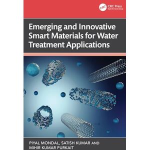 Mondal, Piyal Emerging and Innovative Smart Materials for Water Treatment Applications Mondal, Piyal Emerging and Innovative Smart Materials for Water Treatment Applications