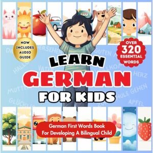 Publishing, Tiny Talks Learn German For Kids: German-English Bilingual Book Over 320 Child-Essential Words With Pictures Introduce Beginner Vocabulary to Babies, ... Picture Book For Bilingual Language Learning Publishing, Tiny Talks Learn German For Kids: German-English Bilingual Book Over 320 Child-Essential Words With Pictures Introduce Beginner Vocabulary to Babies, ... Picture Book For Bilingual Language Learning