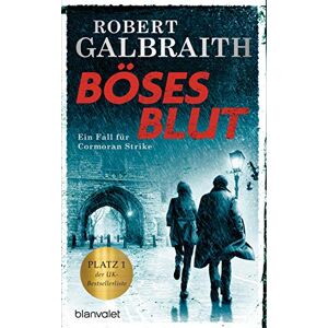 Galbraith, Robert Böses Blut: Ein Fall für Cormoran Strike Galbraith, Robert Böses Blut: Ein Fall für Cormoran Strike