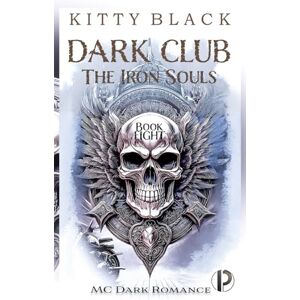Black, Kitty DARK CLUB: IRON SOULS: LICHT: MC Dark Romance Black, Kitty DARK CLUB: IRON SOULS: LICHT: MC Dark Romance