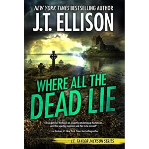Ellison, J T Where All the Dead Lie: 7 (Taylor Jackson) Ellison, J T Where All the Dead Lie: 7 (Taylor Jackson)