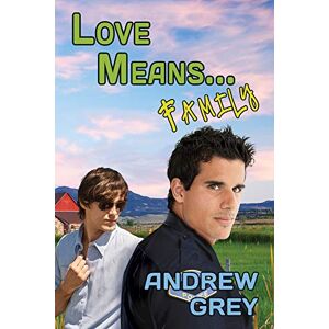 Grey, Andrew Love Means... Family: Volume 7 (Love Means... Series) Grey, Andrew Love Means... Family: Volume 7 (Love Means... Series)