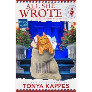 Kappes, Tonya All She Wrote: A Mail Carrier Cozy Mystery: 3 Kappes, Tonya All She Wrote: A Mail Carrier Cozy Mystery: 3