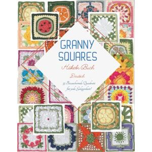 MANSFIELD, AMY O Granny Squares Häkeln Buch Deutsch: 55 Bezaubernde Quadrate für jede Gelegenheit! MANSFIELD, AMY O Granny Squares Häkeln Buch Deutsch: 55 Bezaubernde Quadrate für jede Gelegenheit!