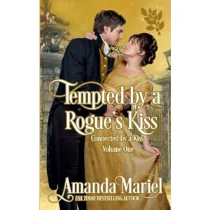 Mariel, Amanda Tempted by a Rogue's Kiss: 9 (Connected by a Kiss) Mariel, Amanda Tempted by a Rogue's Kiss: 9 (Connected by a Kiss)