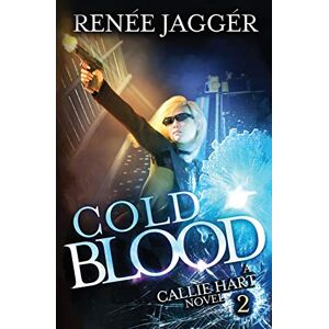 Jaggér, Renée Cold Blood: 2 (Callie Hart) Jaggér, Renée Cold Blood: 2 (Callie Hart)