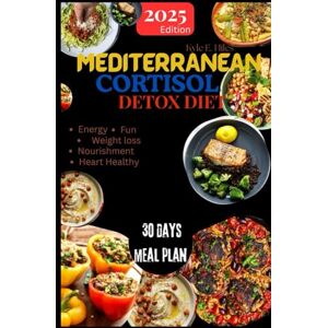 Hiles, Kyle E. Mediterranean Cortisol Detox Diet: Balance Hormones, Fight Fatigue, and Reset Your Body in 30 Days — A Science-Based Plan to Restore Energy and Reduce Stress Naturally (Live Well with Kyle E. Hiles) Hiles, Kyle E. Mediterranean Cortisol Detox Diet: Balance Hormones, Fight Fatigue, and Reset Your Body in 30 Days — A Science-Based Plan to Restore Energy and Reduce Stress Naturally (Live Well with Kyle E. Hiles)