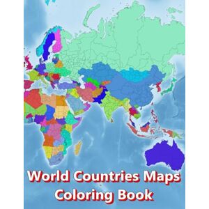 Baciu, M&M World Countries Maps Coloring Book Continent Africa, Asia, Europe, Oceania, North and South America: Atlas of the World Coloring Maps with Countries Capitals Regions City Mountain River Sea Baciu, M&M World Countries Maps Coloring Book Continent Africa, Asia, Europe, Oceania, North and South America: Atlas of the World Coloring Maps with Countries Capitals Regions City Mountain River Sea