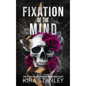 Stanley Fixation of the Mind: Book 2 (The Foedus: Ambros Brothers Duet) Stanley Fixation of the Mind: Book 2 (The Foedus: Ambros Brothers Duet)