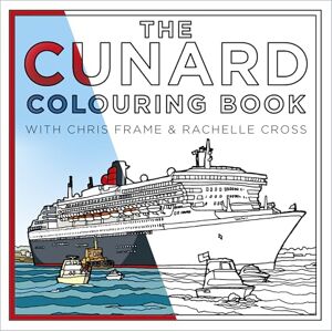Frame, Chris The Cunard Colouring Book Frame, Chris The Cunard Colouring Book