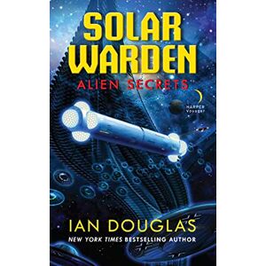 Douglas, Ian ALIEN SECRETS: AN EPIC ADVENTURE FROM THE MASTER OF MILITARY SCIENCE FICTION: Book 1 (Solar Warden) Douglas, Ian ALIEN SECRETS: AN EPIC ADVENTURE FROM THE MASTER OF MILITARY SCIENCE FICTION: Book 1 (Solar Warden)
