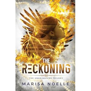 Noelle, Marisa The Reckoning: A Coming of Age Sci-fi Dystopian Action Adventure: 3 (The Unadjusteds) Noelle, Marisa The Reckoning: A Coming of Age Sci-fi Dystopian Action Adventure: 3 (The Unadjusteds)
