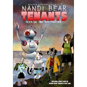 Kolodychuk, Blaise Nandi Bear Tenants Book Six Time Trap Part One (The Nandi Bear Tenants) Kolodychuk, Blaise Nandi Bear Tenants Book Six Time Trap Part One (The Nandi Bear Tenants)