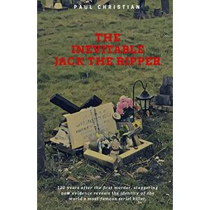 Christian, Mr Paul The Inevitable Jack the Ripper Christian, Mr Paul The Inevitable Jack the Ripper