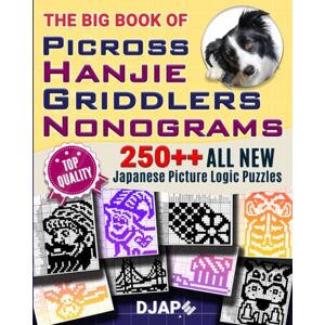 Djape The Big Book of Picross Hanjie Griddlers Nonograms: 250++ ALL NEW Japanese Picture Logic Puzzles Djape The Big Book of Picross Hanjie Griddlers Nonograms: 250++ ALL NEW Japanese Picture Logic Puzzles