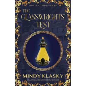 Klasky, Mindy The Glasswrights' Test: 20th Anniversary Edition: 4 (Lost Guild Series) Klasky, Mindy The Glasswrights' Test: 20th Anniversary Edition: 4 (Lost Guild Series)