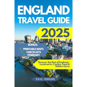 Jenkins, Paul England Travel Guide 2025: Discover the Best of England – Landmarks, Castles, Food & Hidden Gems Jenkins, Paul England Travel Guide 2025: Discover the Best of England – Landmarks, Castles, Food & Hidden Gems