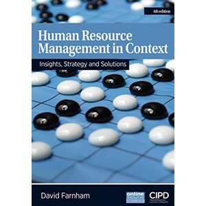 Farnham, David Human Resource Management in Context: Insights, Strategy and Solutions (UK Higher Education Business Management) Farnham, David Human Resource Management in Context: Insights, Strategy and Solutions (UK Higher Education Business Management)