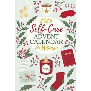 Press, Velvet Flame Self-Care Advent Calendar for Women: 24 Days to Nurture Joy, Build Confidence, and Prioritize Your Well-Being Press, Velvet Flame Self-Care Advent Calendar for Women: 24 Days to Nurture Joy, Build Confidence, and Prioritize Your Well-Being