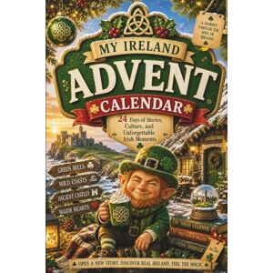 Goodwin, Georgia My Ireland Advent Calendar 2026: The Perfect Gift for Ireland Lovers — 24 Days of Stories, Culture, and Unforgettable Irish Moments Goodwin, Georgia My Ireland Advent Calendar 2026: The Perfect Gift for Ireland Lovers — 24 Days of Stories, Culture, and Unforgettable Irish Moments