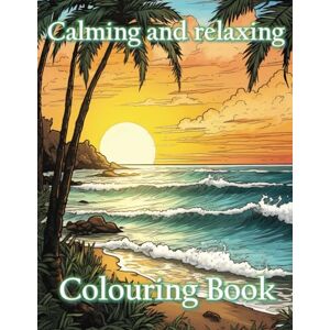 Designs, Artful Calming and relaxing adult colouring book: 80 illustrations in various settings and locations for adults teens or seniors.: Mindful images Designs, Artful Calming and relaxing adult colouring book: 80 illustrations in various settings and locations for adults teens or seniors.: Mindful images