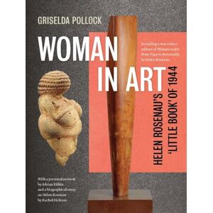 Pollock, Griselda Woman in Art: Helen Rosenau's 'Little Book' of 1944 Pollock, Griselda Woman in Art: Helen Rosenau's 'Little Book' of 1944