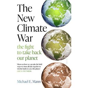 Mann, Michael The New Climate War: the fight to take back our planet Mann, Michael The New Climate War: the fight to take back our planet