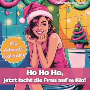 Verlag, Adventszauber Ho Ho Ho – jetzt lacht die Frau auf’m Klo! Der lustige Klo-Adventskalender für Frauen 24 Tage voller witziger und entspannter Momente auf dem stillen Örtchen Verlag, Adventszauber Ho Ho Ho – jetzt lacht die Frau auf’m Klo! Der lustige Klo-Adventskalender für Frauen 24 Tage voller witziger und entspannter Momente auf dem stillen Örtchen