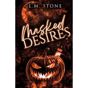 Stone, L M Masked Desires: A Dark Halloween Romance Novel (Dark Desires Series) Stone, L M Masked Desires: A Dark Halloween Romance Novel (Dark Desires Series)