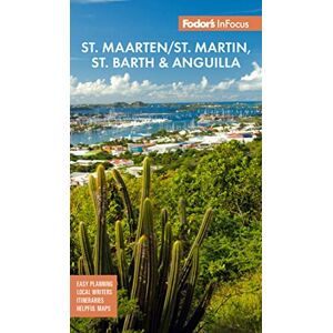 Fodor's Travel Guides Fodor's InFocus St. Maarten/St. Martin, St. Barth & Anguilla (Full-color Travel Guide) Fodor's Travel Guides Fodor's InFocus St. Maarten/St. Martin, St. Barth & Anguilla (Full-color Travel Guide)