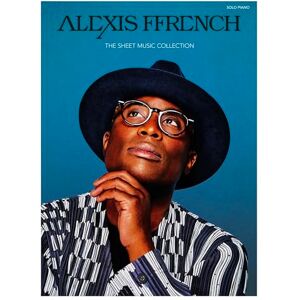 Alexis Ffrench The Sheet Music Collection Piano Solo Songbook for Beginners and Advanced Players 24 Contemporary Classical Pieces with Composer Notes and Teaching Tips Piano Sheet Music Book Alexis Ffrench The Sheet Music Collection Piano Solo Songbook for Beginners and Advanced Players 24 Contemporary Classical Pieces with Composer Notes and Teaching Tips Piano Sheet Music Book