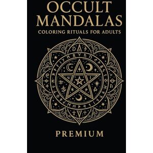 Flynn Occult Mandalas Coloring Rituals for Adults: Witchcraft • Tarot • Seasons: 75 Premium Designs for Stress Relief, Mindfulness, and Coloring Rituals (The Coloring Rituals Series) Flynn Occult Mandalas Coloring Rituals for Adults: Witchcraft • Tarot • Seasons: 75 Premium Designs for Stress Relief, Mindfulness, and Coloring Rituals (The Coloring Rituals Series)