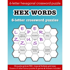 Morgan, Christopher D Hex Words 6-letter crossword puzzles with a twist: 50 puzzle grids with cryptic clues and dozens of other fun activities: Education resources by Bounce Learning Kids Morgan, Christopher D Hex Words 6-letter crossword puzzles with a twist: 50 puzzle grids with cryptic clues and dozens of other fun activities: Education resources by Bounce Learning Kids