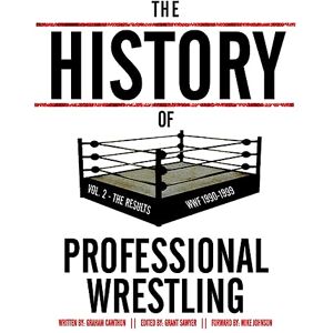 Cawthon, Graham The History Of Professional Wrestling Vol. 2: WWF 1990-1999: Volume 2 Cawthon, Graham The History Of Professional Wrestling Vol. 2: WWF 1990-1999: Volume 2